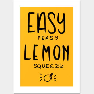 Easy Peasy Lemon Squeezy Posters and Art